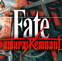Fate/武士遗迹/Fate/Samurai Remnant