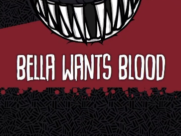 嗜血贝拉/Bella Wants Blood